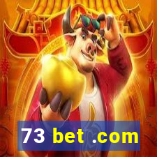 73 bet .com